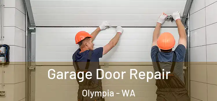  Garage Door Repair Olympia - WA