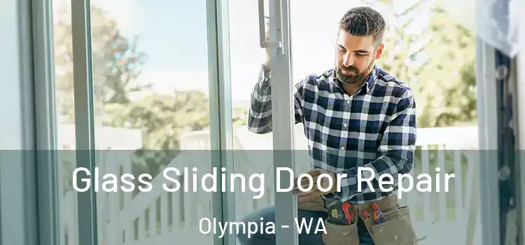 Glass Sliding Door Repair Olympia - WA