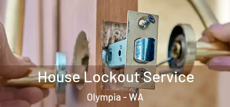 House Lockout Service Olympia - WA