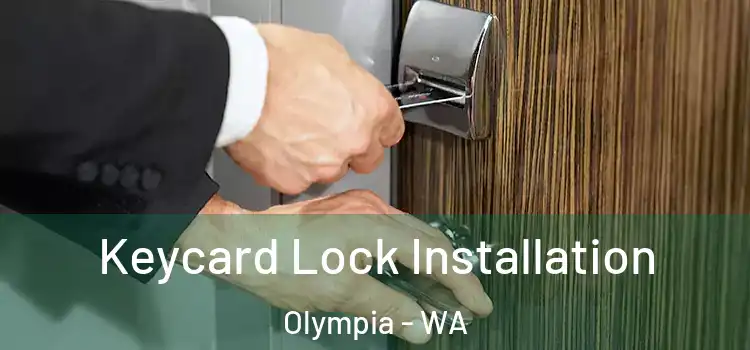 Keycard Lock Installation Olympia - WA