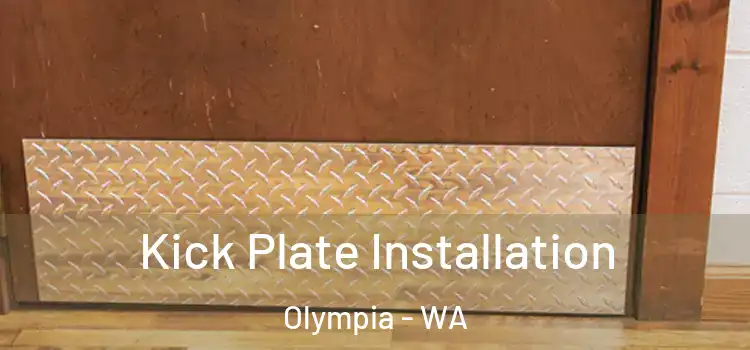 Kick Plate Installation Olympia - WA