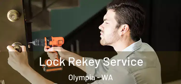 Lock Rekey Service Olympia - WA